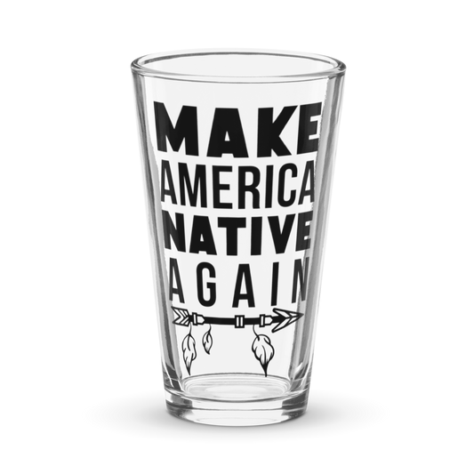 Glass "Make America Native Again"