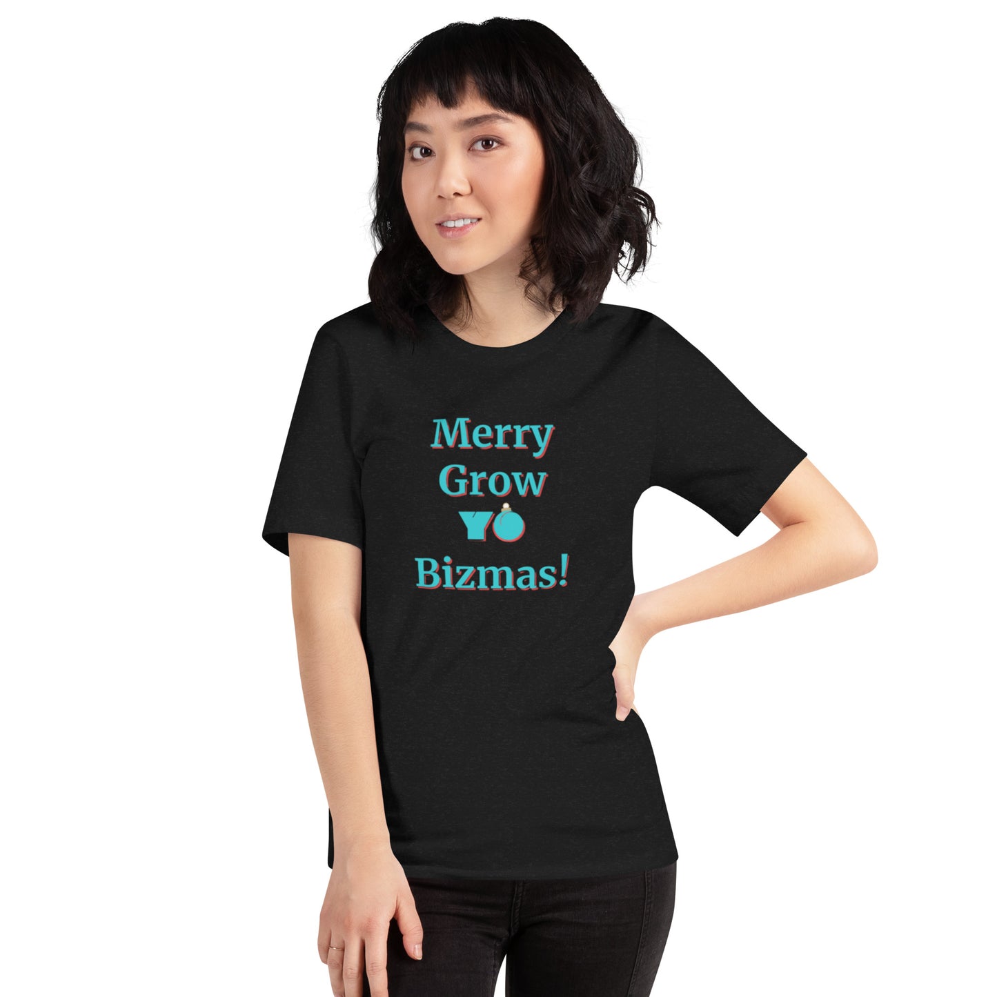 Unisex  M/W T-shirt "Merry Grow Yo Bizmas" Turq